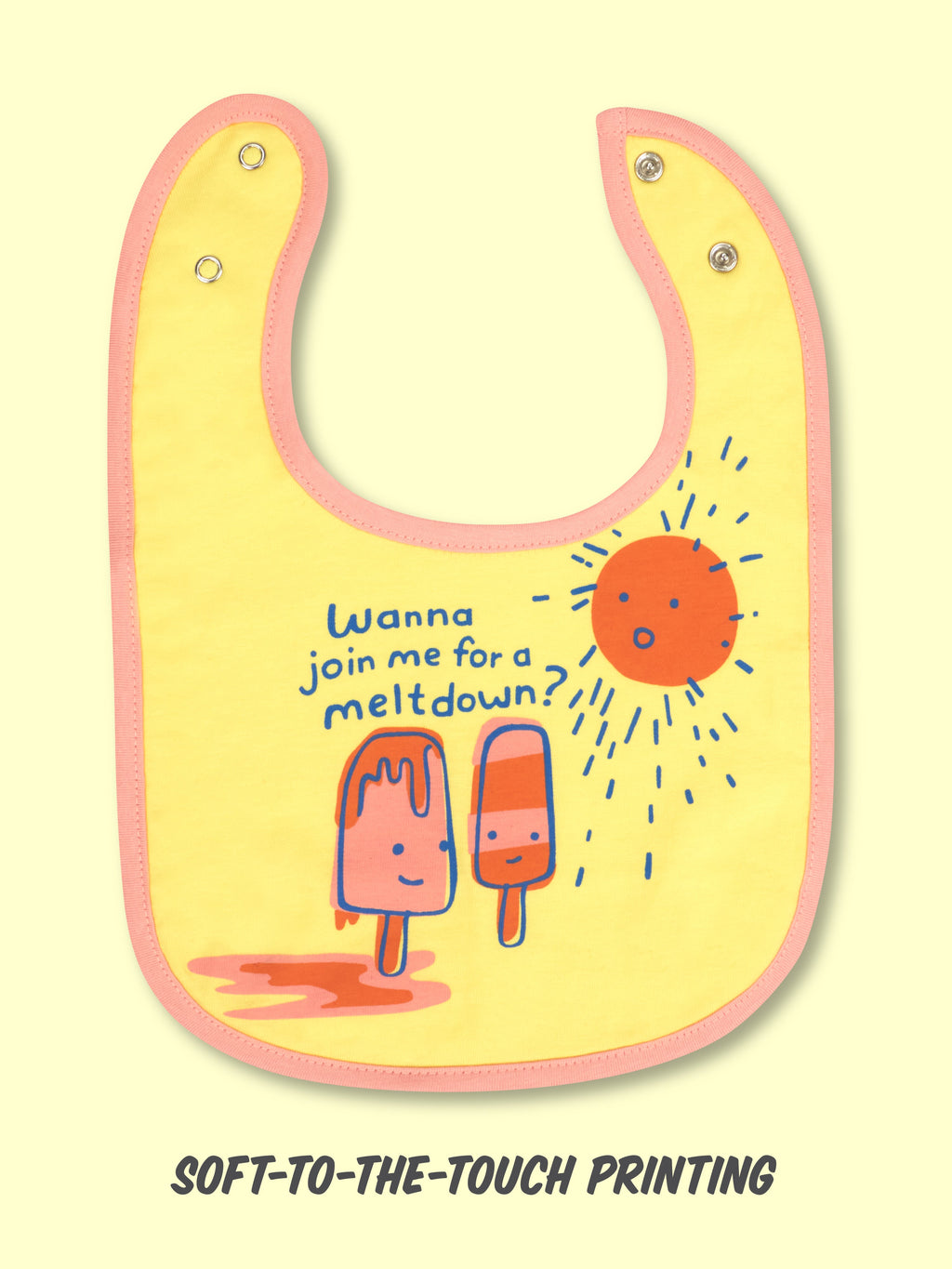 The Blue Q Tiny Little Dumpling/Wanna Join Me For A Meltdown? Baby Bib features a yellow design with two melting popsicles, a smiling sun, and the phrase "Wanna join me for a meltdown?" Caption: SOFT-TO-THE-TOUCH PRINTING.