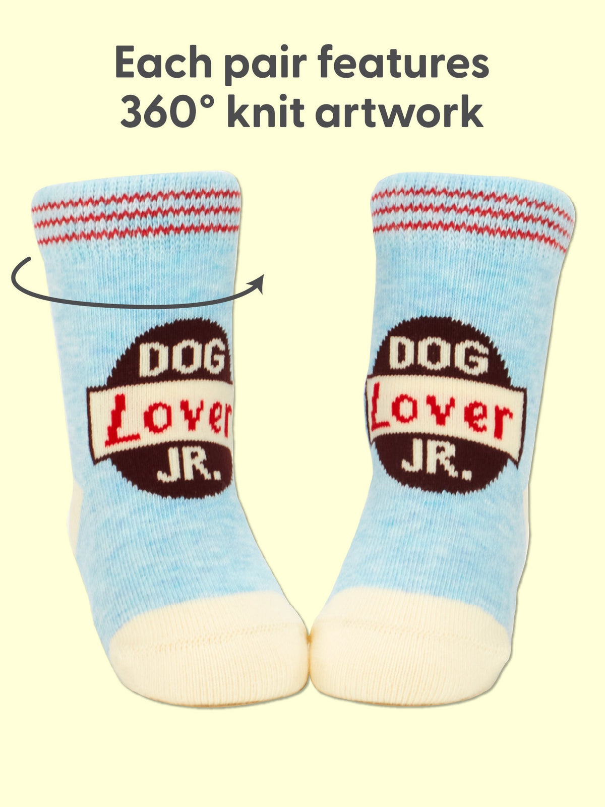 Sure! Here’s a revised version of the sentence using your product data: These Blue Q Dog Lover Jr./Itty Bitty Buddies Baby Socks come as a pair in light blue organic cotton, accented with red and white stripes at the top. They feature a circular “DOG Lover JR.” design and 360° knit artwork—perfect for little canine fans or matching pairs for best buddies.